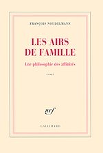 Télécharger le livre :  Les airs de famille. Une philosophie des affinités