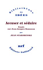 Télécharger le livre :  Accuser et séduire. Essais sur Jean-Jacques Rousseau