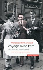 Télécharger le livre :  Voyage avec l'ami. Mort et vie de Giuliano Benassi