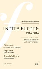 Télécharger le livre :  La Nouvelle Revue Française N° 607 - Notre Europe : 1914-2014