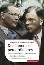 Télécharger le livre :  Des hommes peu ordinaires. Dietrich Bonhoeffer et Hans von Dohnanyi, résistants à Hitler dans l'Église et dans l'État