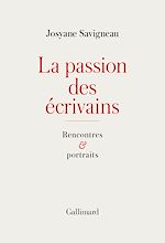 Télécharger le livre :  La passion des écrivains. Rencontres et portraits