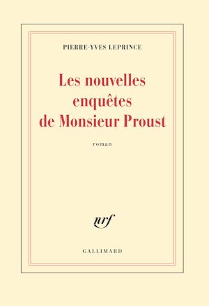 Téléchargez le livre :  Les nouvelles enquêtes de Monsieur Proust