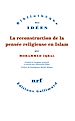 Télécharger le livre :  La reconstruction de la pensée religieuse en Islam