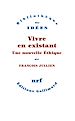 Télécharger le livre :  Vivre en existant. Une nouvelle Éthique