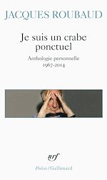 Télécharger le livre :  Je suis un crabe ponctuel. Anthologie personnelle 1967-2014