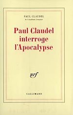 Télécharger le livre :  Paul Claudel interroge l'Apocalypse