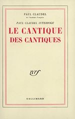 Télécharger le livre :  Paul Claudel interroge le Cantique des Cantiques