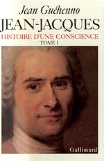 Télécharger le livre :  Jean-Jacques. Histoire d'une conscience (Tome 1)