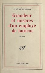 Download this eBook Grandeur et misères d'un employé de bureau
