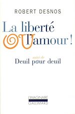 Télécharger le livre :  La Liberté ou l'amour ! / Deuil pour deuil