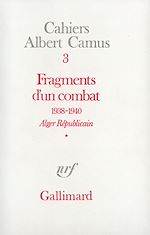 Télécharger le livre :  Fragments d'un combat 1938-1940. Alger Républicain (Tome 1) - Le Soir Républicain