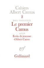 Télécharger le livre :  Le Premier Camus / Ecrits de jeunesse d'Albert Camus