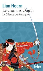 Télécharger le livre :  Le Clan des Otori (Tome 1) - Le Silence du Rossignol