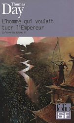 Télécharger le livre :  La Voie du Sabre (Tome 2) - L'homme qui voulait tuer l'Empereur