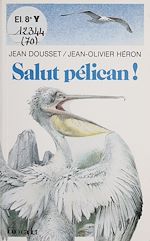Télécharger le livre :  Salut pélican !
