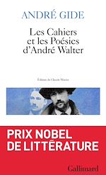 Télécharger le livre :  Les Cahiers et les Poésies d'André Walter