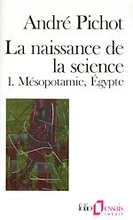 Télécharger le livre :  La naissance de la science (Tome 1) - Mésopotamie, Égypte