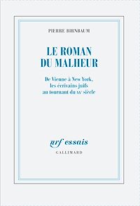 Téléchargez le livre :  Le roman du malheur. De Vienne à New York, les écrivains juifs au tournant du XXe siècle