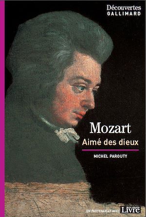 Téléchargez le livre :  Mozart, aimé des dieux - Découvertes Gallimard