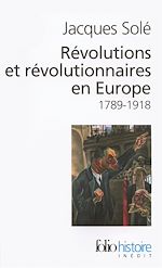 Télécharger le livre :  Révolutions et révolutionnaires en Europe (1789-1918)