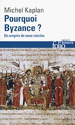 Télécharger le livre :  Pourquoi Byzance ? Un empire de onze siècles