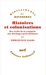 Télécharger le livre :  Histoires et colonisations. Des récits de la conquête aux héritages postcoloniaux