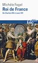 Télécharger le livre :  Roi de France. De Charles VIII à Louis XVI