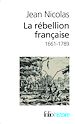 Télécharger le livre :  La rébellion française. Mouvements populaires et conscience sociale (1661-1789)
