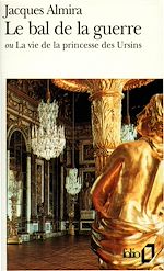 Télécharger le livre :  Le Bal de la guerre ou La vie de la princesse des Ursins