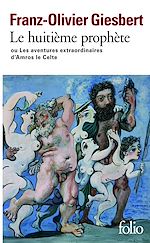 Télécharger le livre :  Le huitième prophète ou les aventures extraordinaires d'Amros le Celte