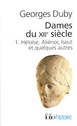 Télécharger le livre :  Dames du XIIe siècle (Tome 1) - Héloïse, Aliénor, Iseut et quelques autres