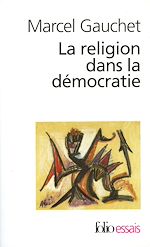 Télécharger le livre :  La religion dans la démocratie. Parcours de la laïcité