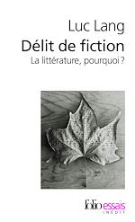 Télécharger le livre :  Délit de fiction. La littérature, pourquoi ?