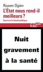 Télécharger le livre :  L'État nous rend-il meilleurs ? Essai sur la liberté politique