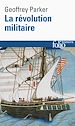 Télécharger le livre :  La révolution militaire. La guerre et l'essor de l'Occident, 1500-1800
