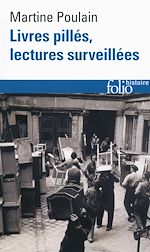 Télécharger le livre :  Livres pillés, lectures surveillées. Les bibliothèques françaises sous l'Occupation