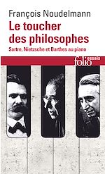 Télécharger le livre :  Le toucher des philosophes. Sartre, Nietzsche et Barthes au piano