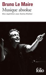 Télécharger le livre :  Musique absolue. Une répétition avec Carlos Kleiber