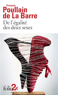 Téléchargez le livre :  De l'égalité des deux sexes. Discours physique et moral où l'on voit l'importance de se défaire des préjugés