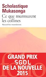 Télécharger le livre :  Ce que murmurent les collines. Nouvelles rwandaises