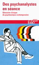 Télécharger le livre :  Des psychanalystes en séance. Glossaire clinique de psychanalyse contemporaine