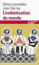 Télécharger le livre :  L'esthétisation du monde. Vivre à l'âge du capitalisme artiste