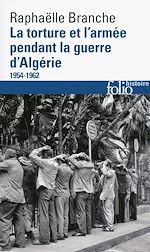Télécharger le livre :  La torture et l'armée pendant la guerre d'Algérie (1954-1962)