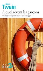 Télécharger le livre :  À quoi rêvent les garçons. Un apprenti-pilote sur le Mississippi