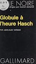 Télécharger le livre :  Globule à l'heure Hasch