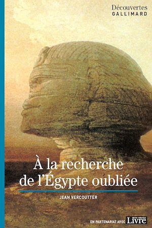 Téléchargez le livre :  À la recherche de l'Égypte oubliée - Découvertes Gallimard
