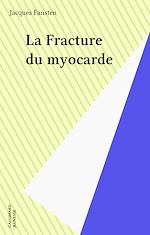 Télécharger le livre :  La Fracture du myocarde