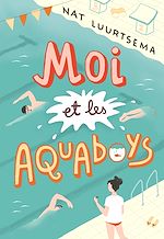 Télécharger le livre :  Moi et les Aquaboys