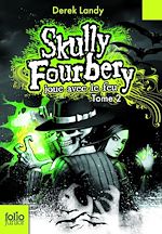 Télécharger le livre :  Skully Fourbery (Tome 2) - Skully Fourbery joue avec le feu